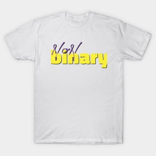 Non Binary (and so freaking proud of it) T-Shirt